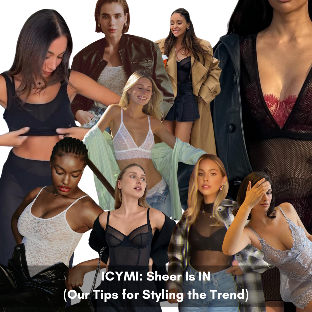 ICYMI: Sheer is IN (Our Tips for Styling the Trend)